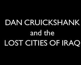 DanCruickshankandtheLostCitiesofIraq