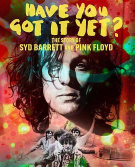 HaveYouGotItYetTheStoryofSydBarrettandPinkFloyd