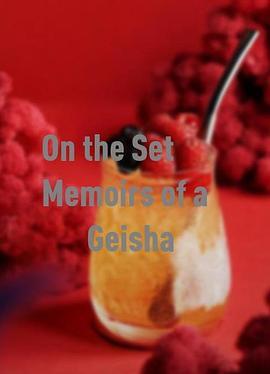 OntheSet:MemoirsofaGeisha